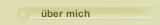 &uuml;ber mich
